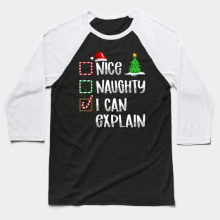 Nice Naughty I Can Explain Christmas List Baseball T-Shirt